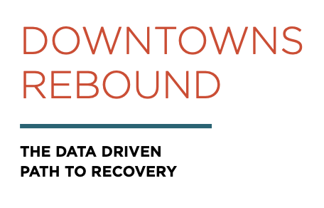Downtowns Rebound: The Data Driven Path to Recovery
