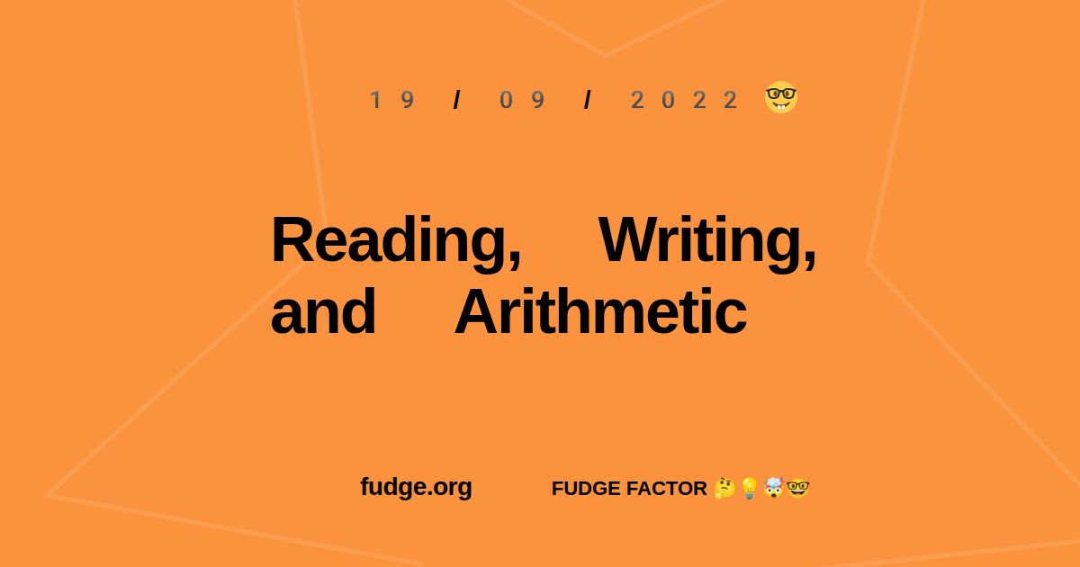 Reading, Writing, and Arithmetic