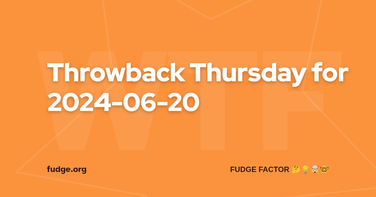 Throwback Thursday for 2024-06-20