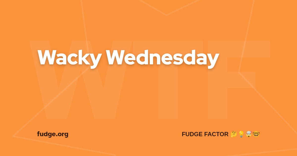 Wacky Wednesday